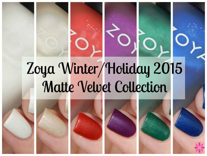Zoya Winter/Holiday 2015 Matte Velvet Collection Swatches, Review &  Giveaway - Cosmetic Sanctuary