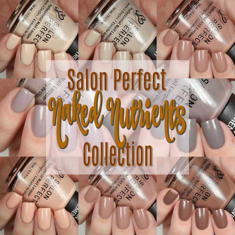 Salon Perfect Naked Nutrients Collection Swatches and Review Salon Perfect Naked Nutrients Collection Swatches and Review