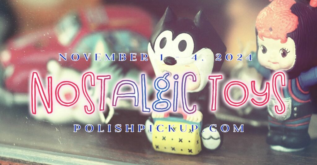 Polish Pickup November 2024 | Nostalgic Toys